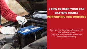 Tips To Keep Your Car Battery Highly Performing | battery life | battery performance