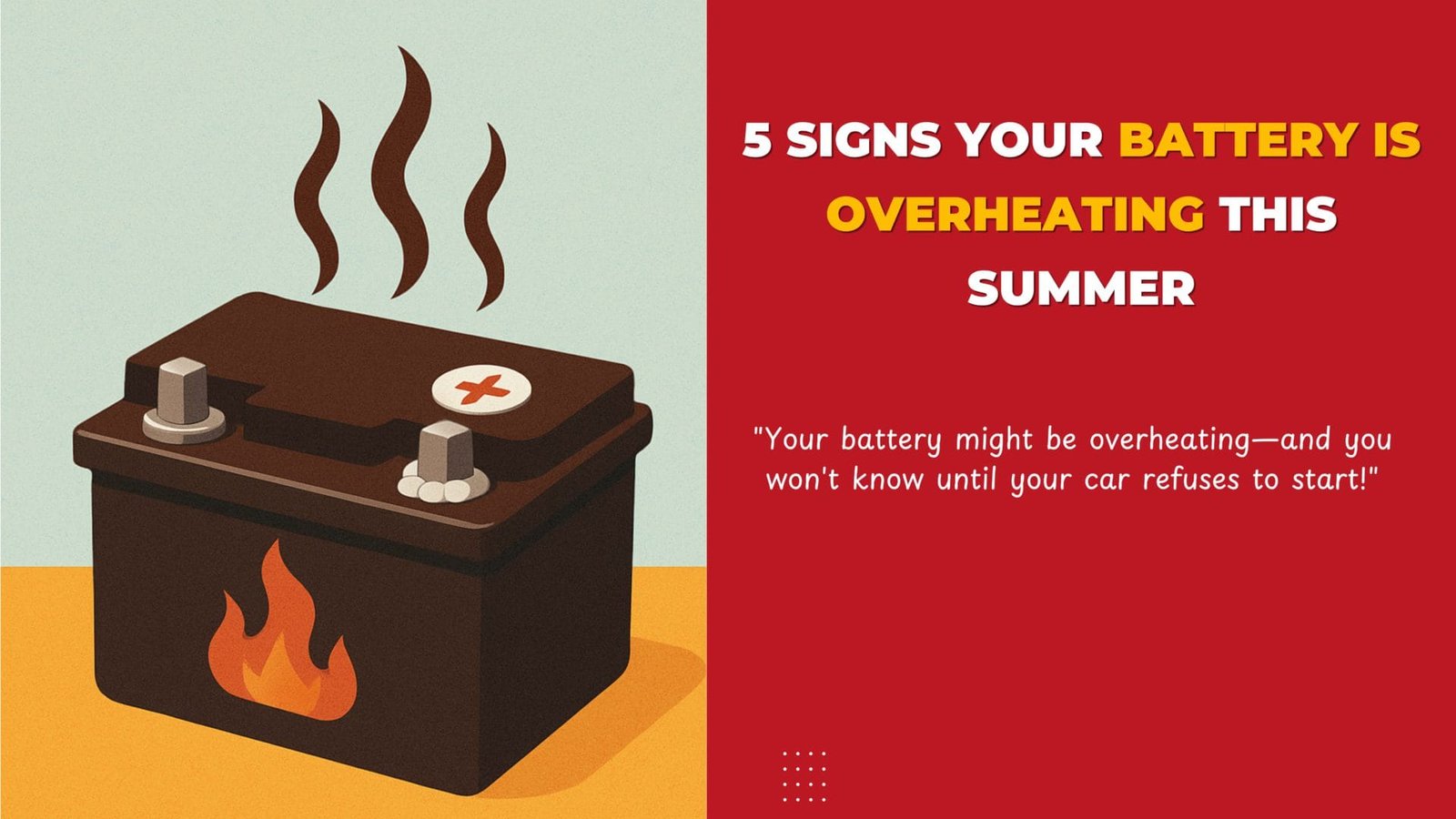 5 Signs Your Battery Is Overheating This Summer